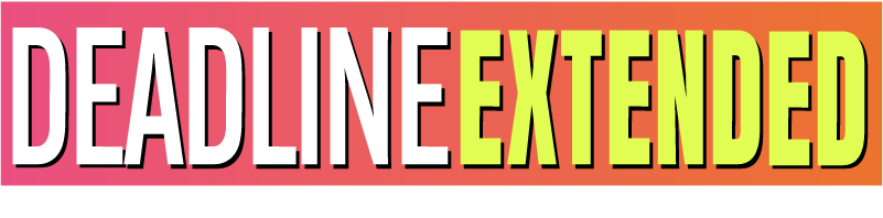 Deadline Extended